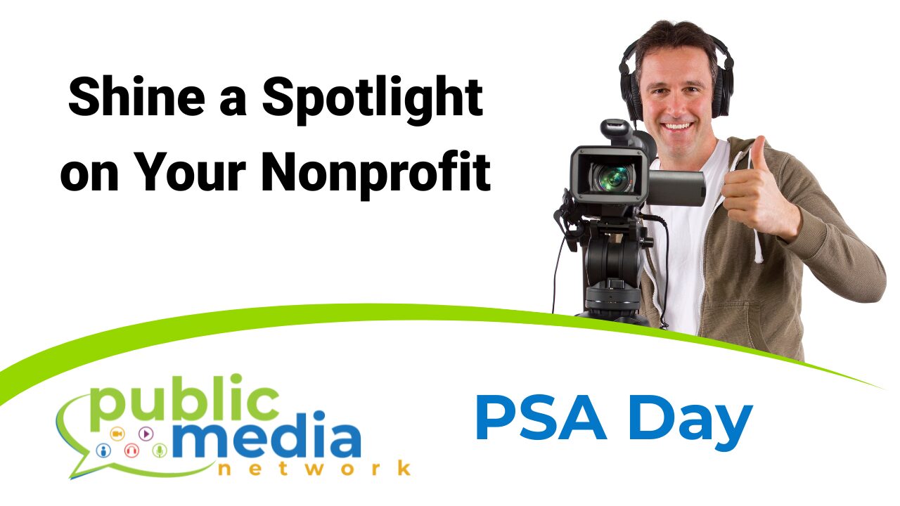 Shine a spotlight on your nonprofit - sign up for psa day