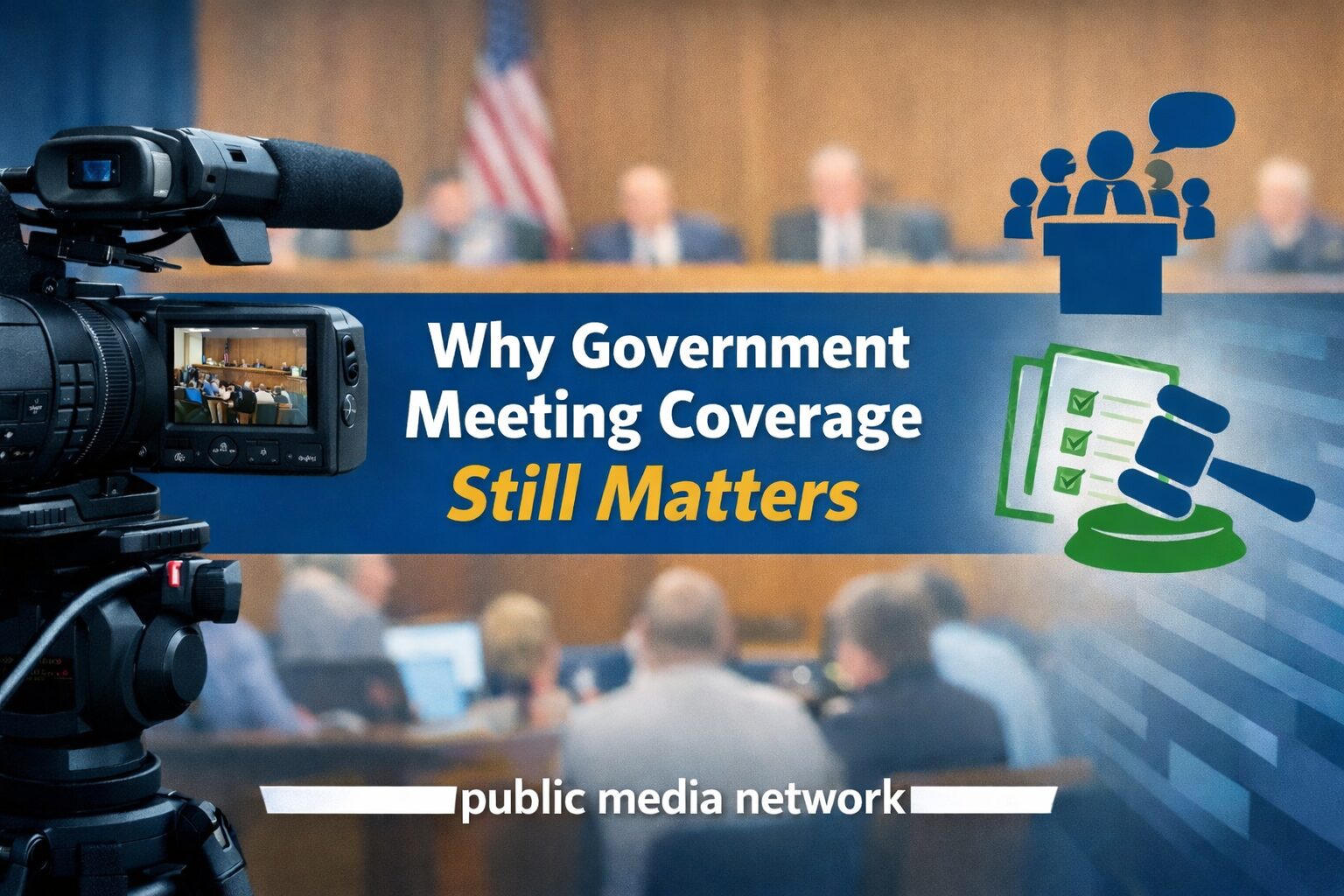 Decorative with blog post title of why government meeting coverage still matters